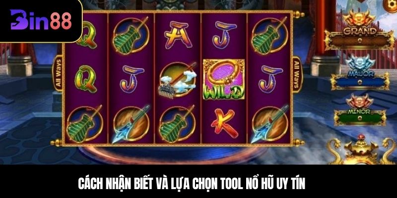 Cách nhận biết và lựa chọn tool nổ hũ uy tín