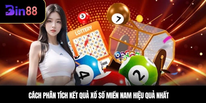 Cách phân tích kết quả xổ số miền Nam hiệu quả nhất 